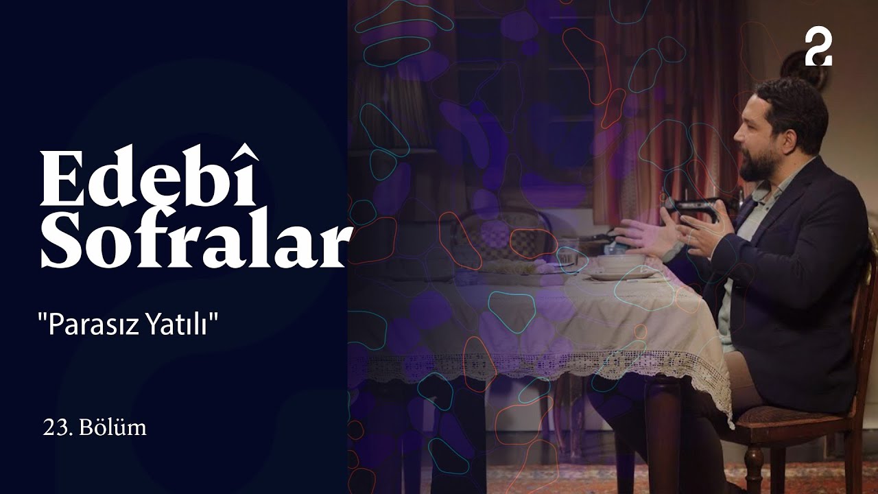 Parasız Yatılı | Edebî Sofralar 23. Bölüm @trt2