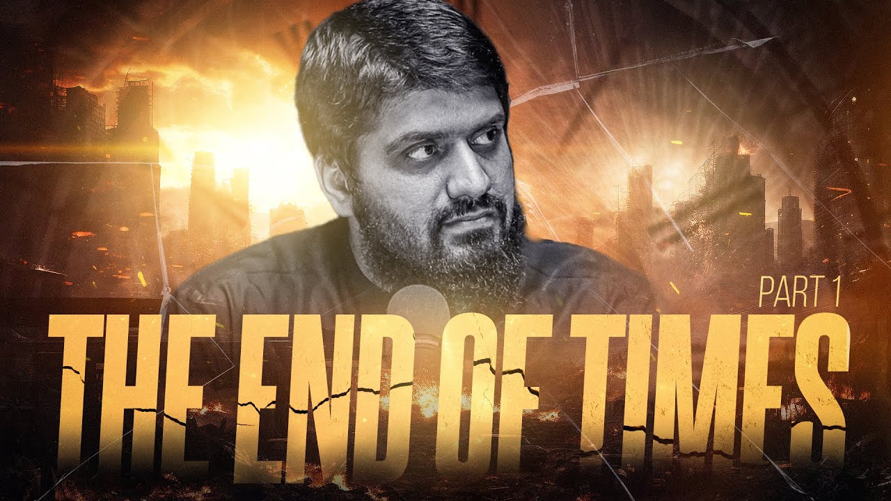 The End of Times (Part-1) || Mugheerah Luqman