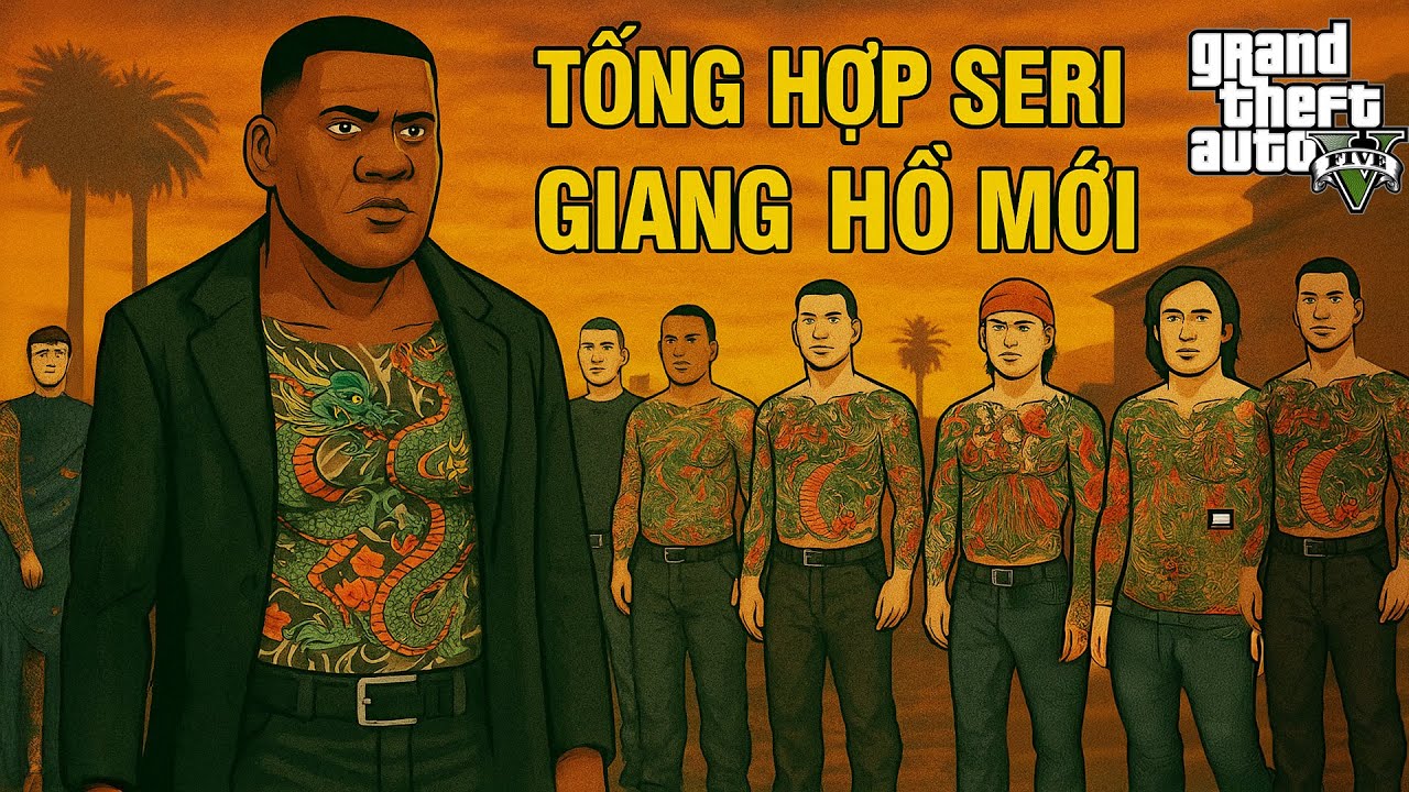 Tổng Hợp Seri Giang Hồ Mới Full Tập Đại Ca Trần Hạo Nam