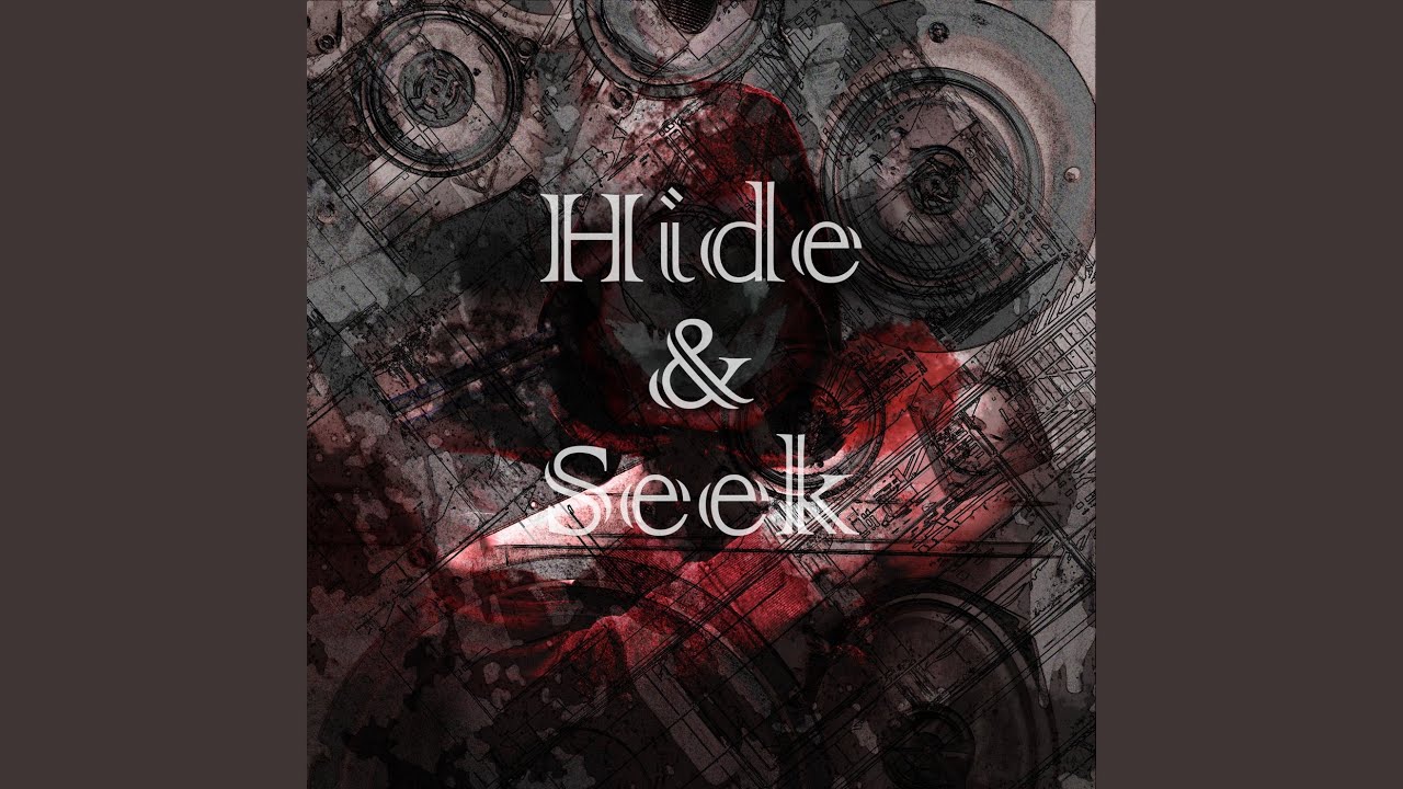 Hide & Seek