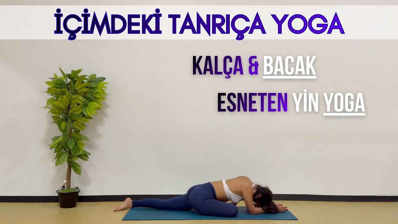 Kalça ve Bacak Esneten Yin Yoga | Beste Erbacıoğlu