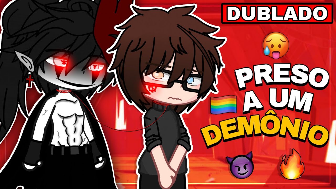 PRESO A UM DEM&Ocirc;NIO 🥵🔥 || YAOI/BL 🏳️&zwj;🌈 Mini Filme [DUBLADO] Gacha