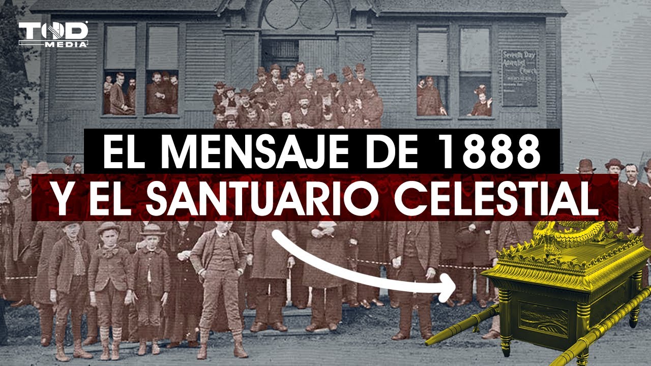 El mensaje de 1888 y su CONEXIÓN con la obra de Cristo en el SANTUARIO CELESTIAL.