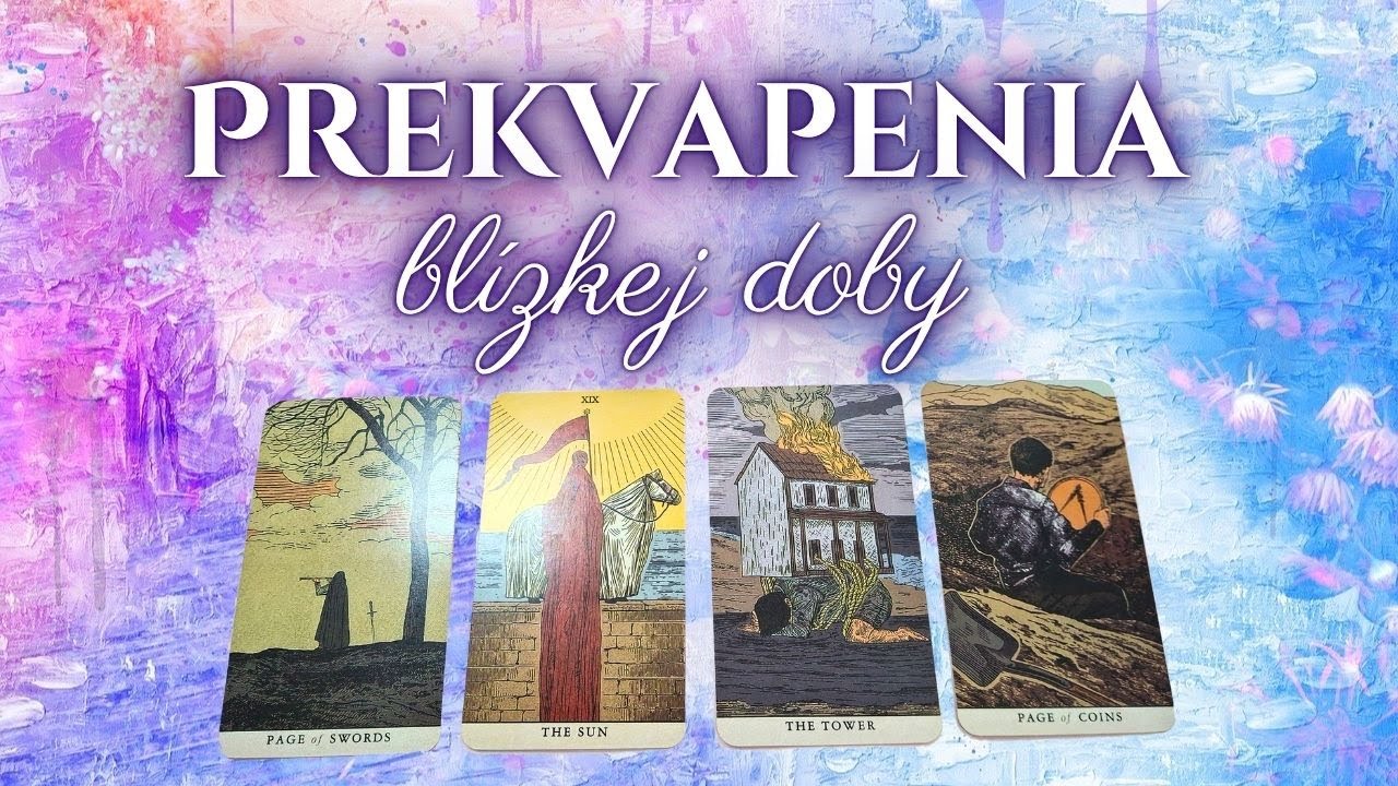 😲🤩PREKVAPENIA BLÍZKEJ DOBY (VÝKLAD KARIET)😲🤩