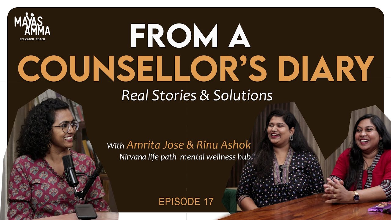 'From a Counsellor's Diary'- Real stories & solutions -Rinu & Amrita of Nirvana mental wellness Hub