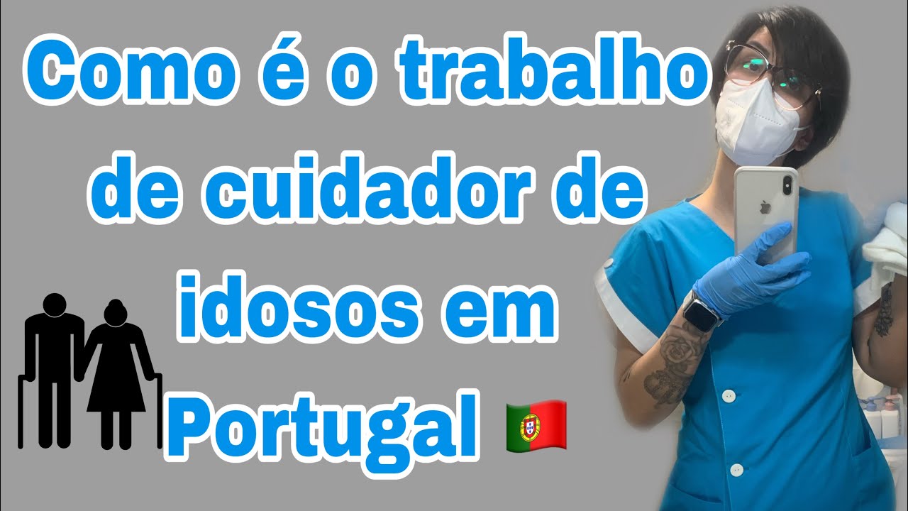 Como é o trabalho de cuidador de idosos em Portugal 🇵🇹