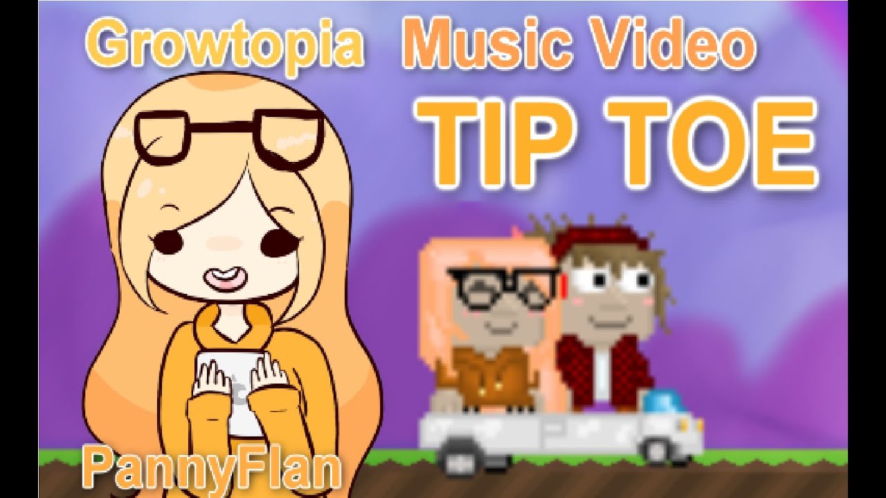 Growtopia Music Video Animated PannyFlan l Tip Toe  [VOTW!]