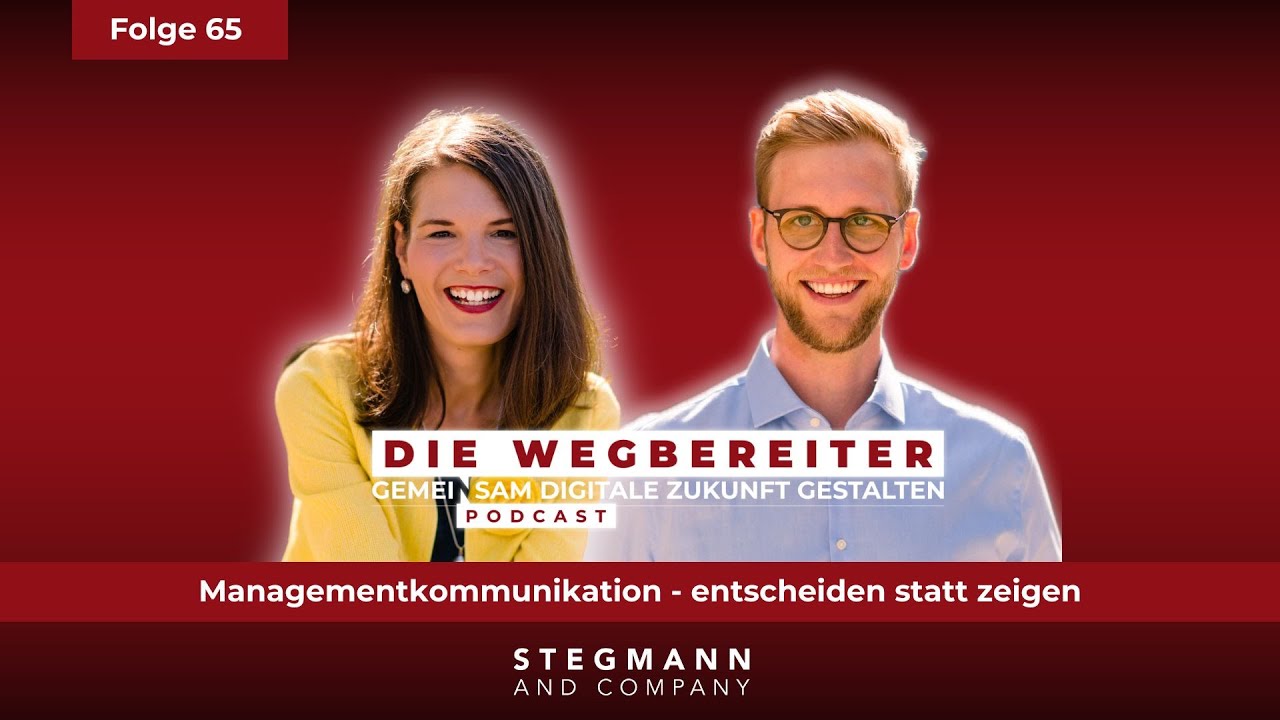 Folge 65 - Managementkommunikation - entscheiden statt zeigen