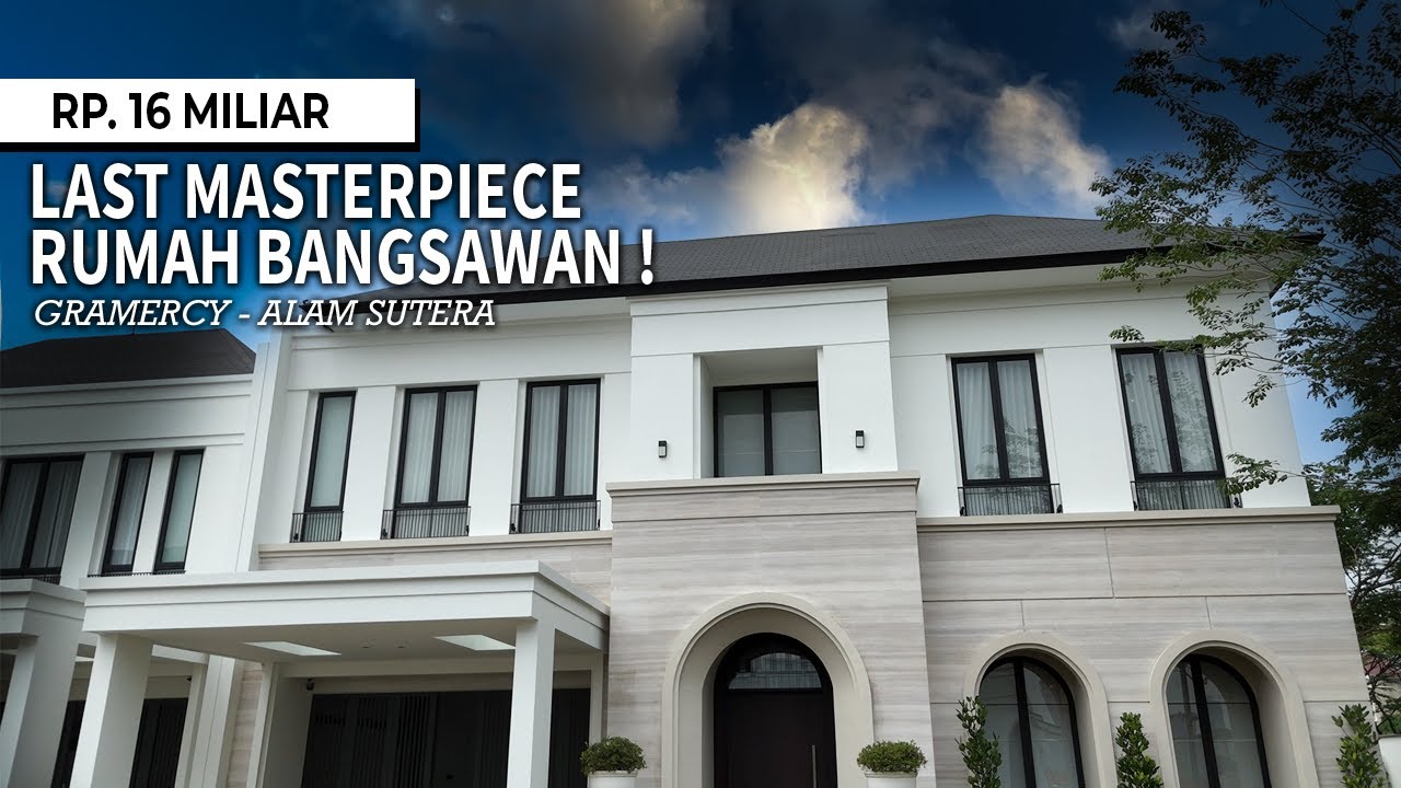 MASTERPIECE !! INI MAH RUMAH BANGSAWAN NAMANYA | GRAMERCY ALAM SUTERA | REVIEW BY CICI PROPERTI