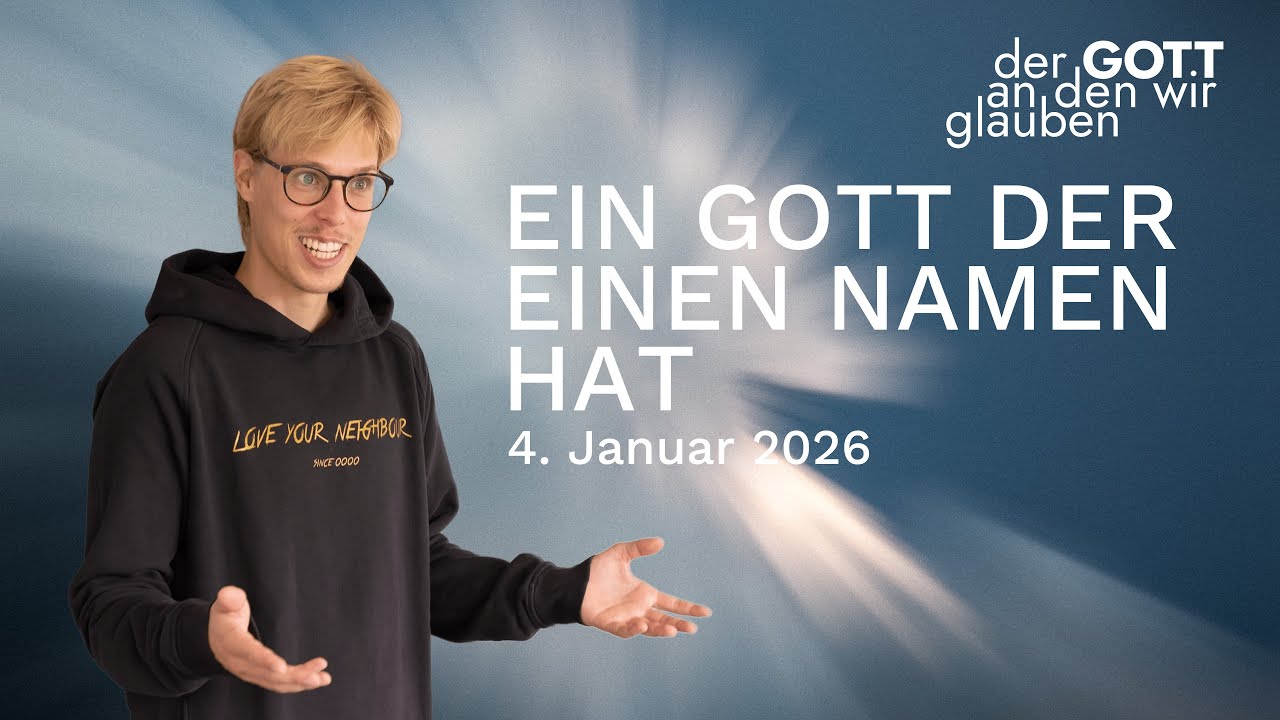 Ein Gott der einen Namen hat - 04.01.2026 mit Marc Bommeli