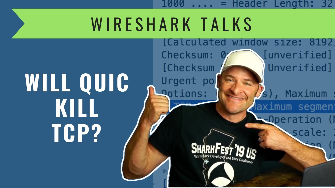 Will QUIC Kill TCP? // Wireshark Talk