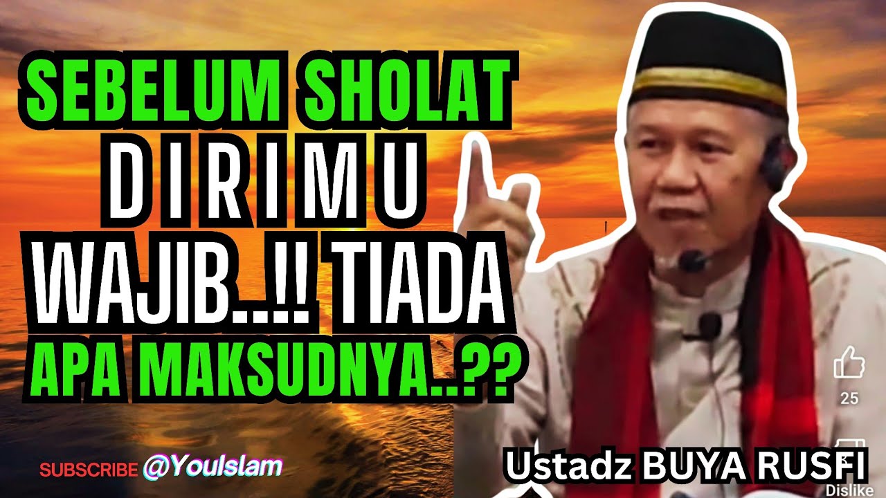 LENYAPKAN DIRIMU SEBELUM MELAKSANAKAN SHOLAT | Buya Muhammad Rusfi 