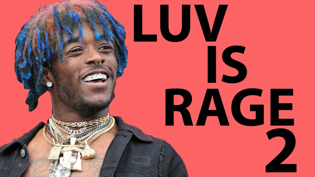 LUV IS RAGE 2 WILL MAKE UZI THE KING OF THE NEWSCHOOL
