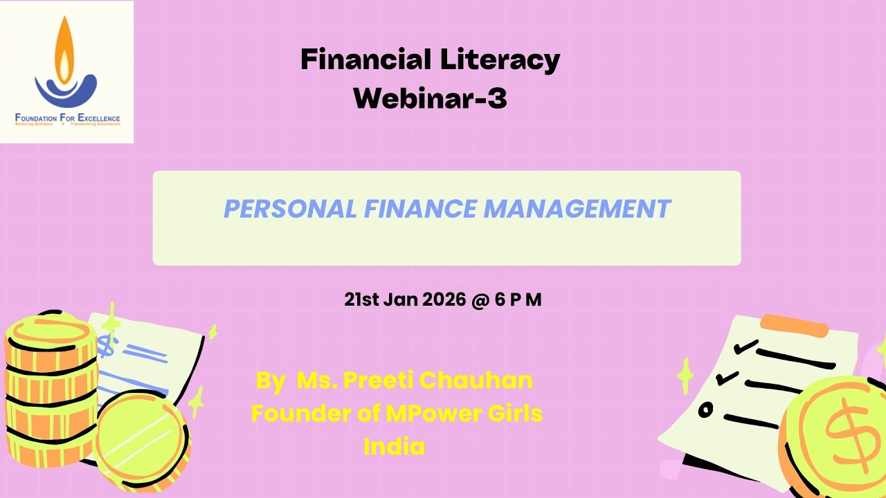 FFE Financial Literacy Webinar 3 | Personal Finance Management by Preeti Chauhan, MPower Girls India