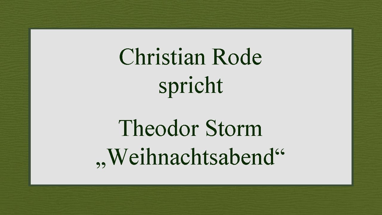 Theodor Storm &bdquo;Weihnachtsabend&ldquo;