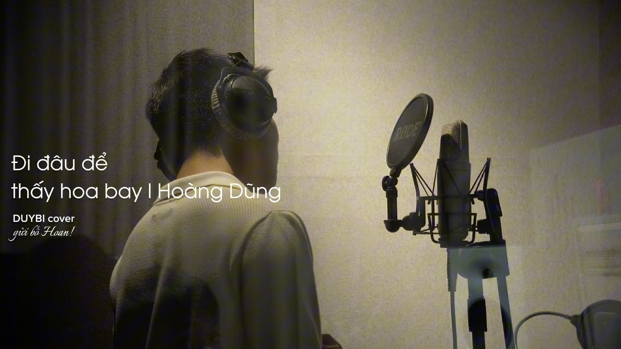 ĐI Đ&Acirc;U ĐỂ THẤY HOA BAY - HO&Agrave;NG DŨNG | TRẦN NGỌC DUY - DUYBI (Cover)