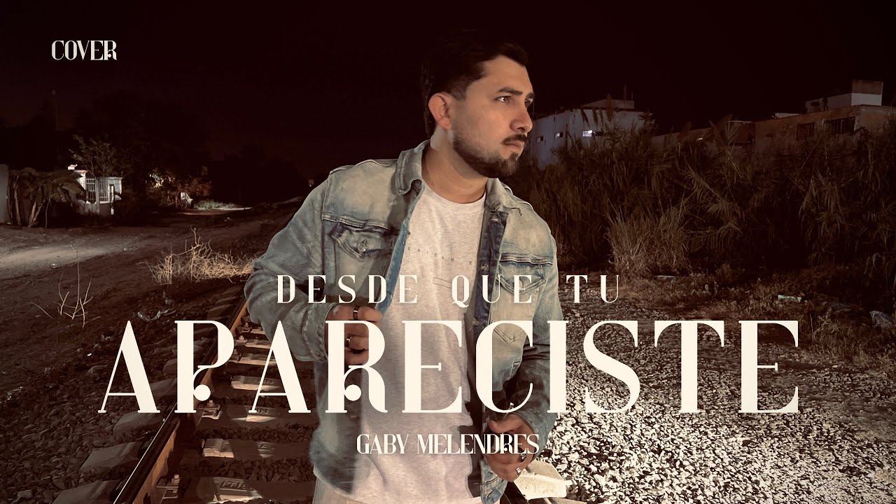 Desde que tú apareciste - Gaby Melendres | Cover