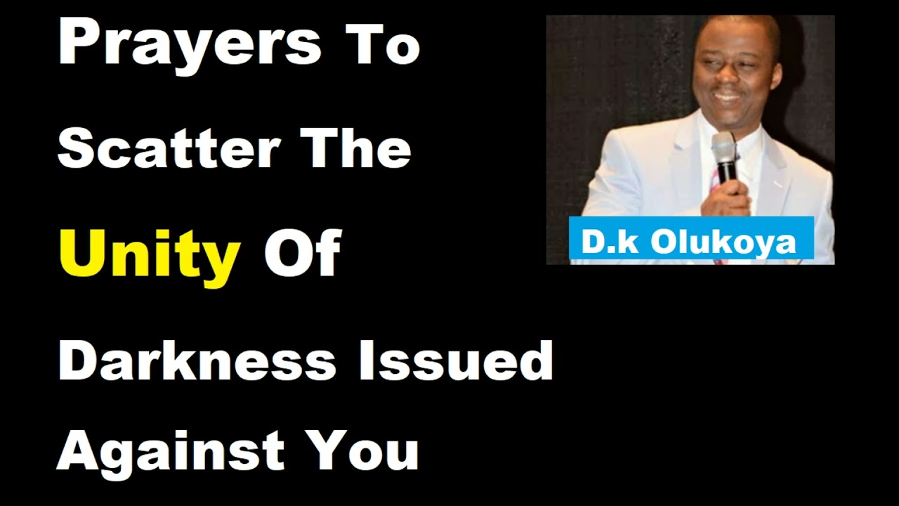 Prayers To Scatter The Unity Of Darkness Issued Against You ||  Dr.  D K . Olukoya
