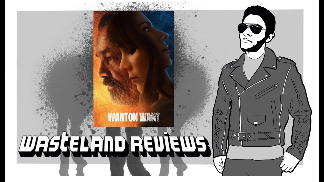 Wanton Want (2021) - Wasteland Film Review