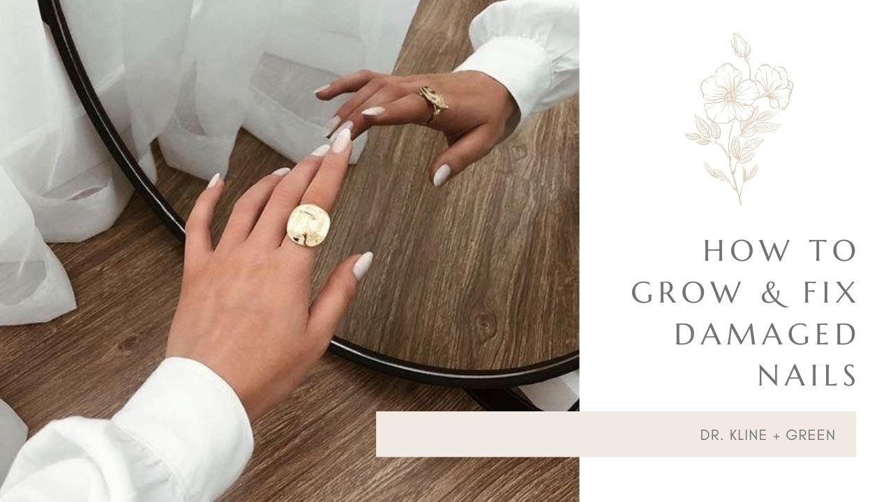 How to Grow and Fix Damaged Nails FAST! | Dr. Kline + Green