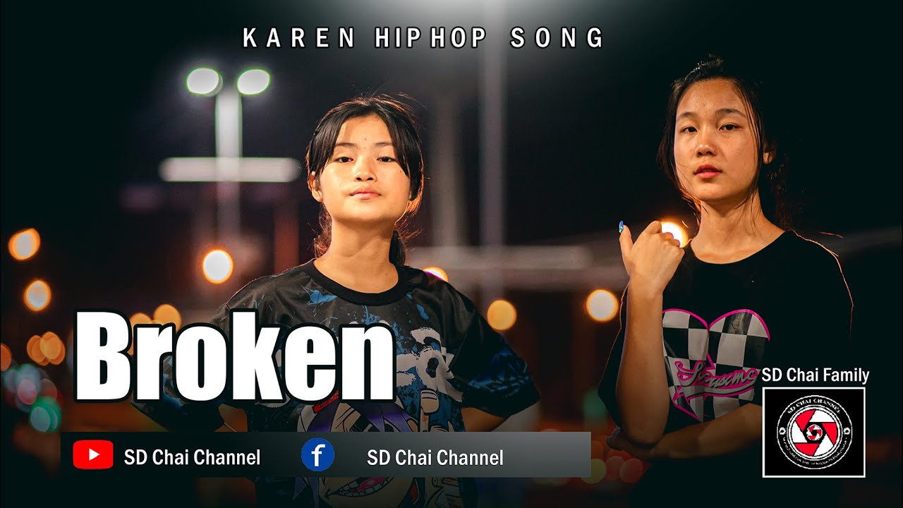 Dah Klay ft Paw Htoo-Broken-Karen Hip Hop Song- @SDChaiChannel