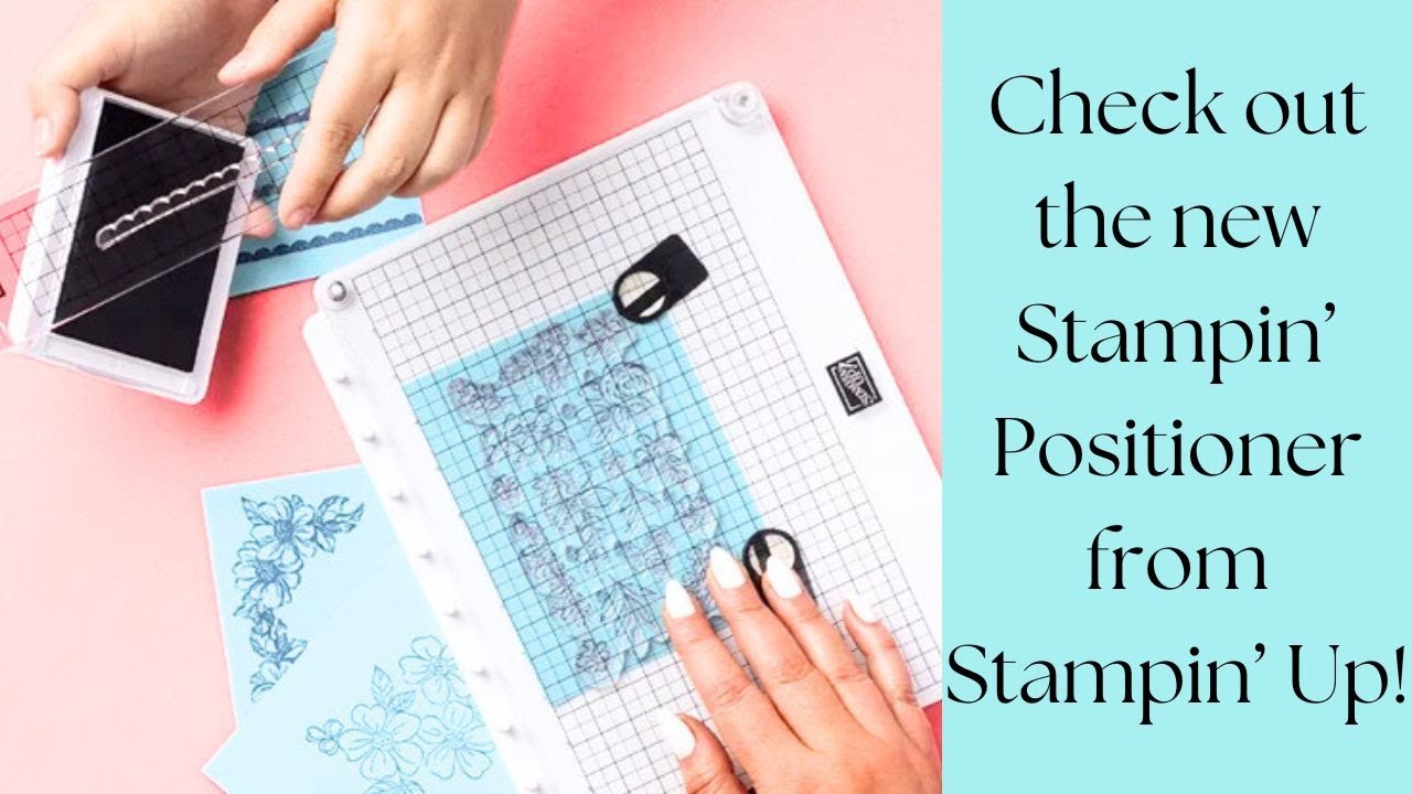New Stampin’ Up! Stampin’ Positioner