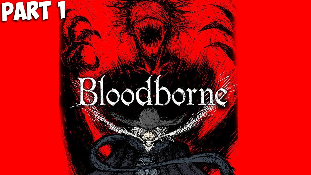 Bloodborne: UNCUT Adventures Of Connie Playthrough (PART 1)