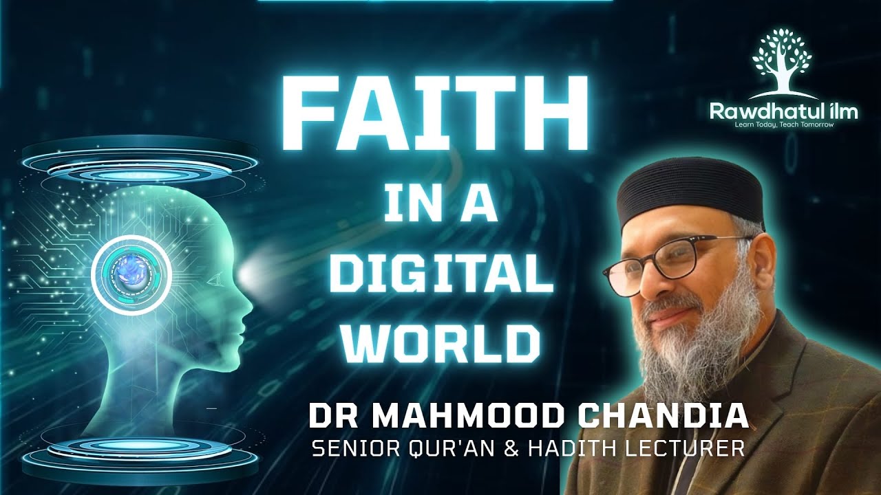 Faith in a Digital World | Dr. Mahmood Chandia