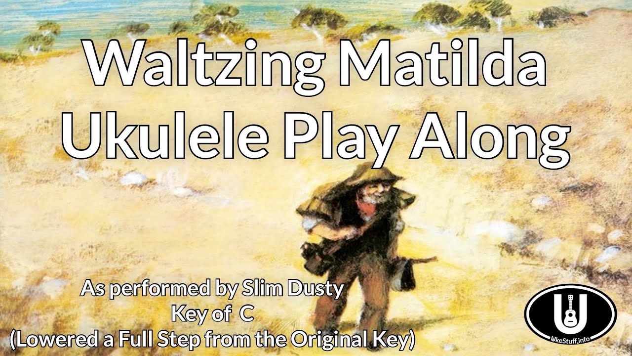 Waltzing Matilda Ukulele Play Along (in C)