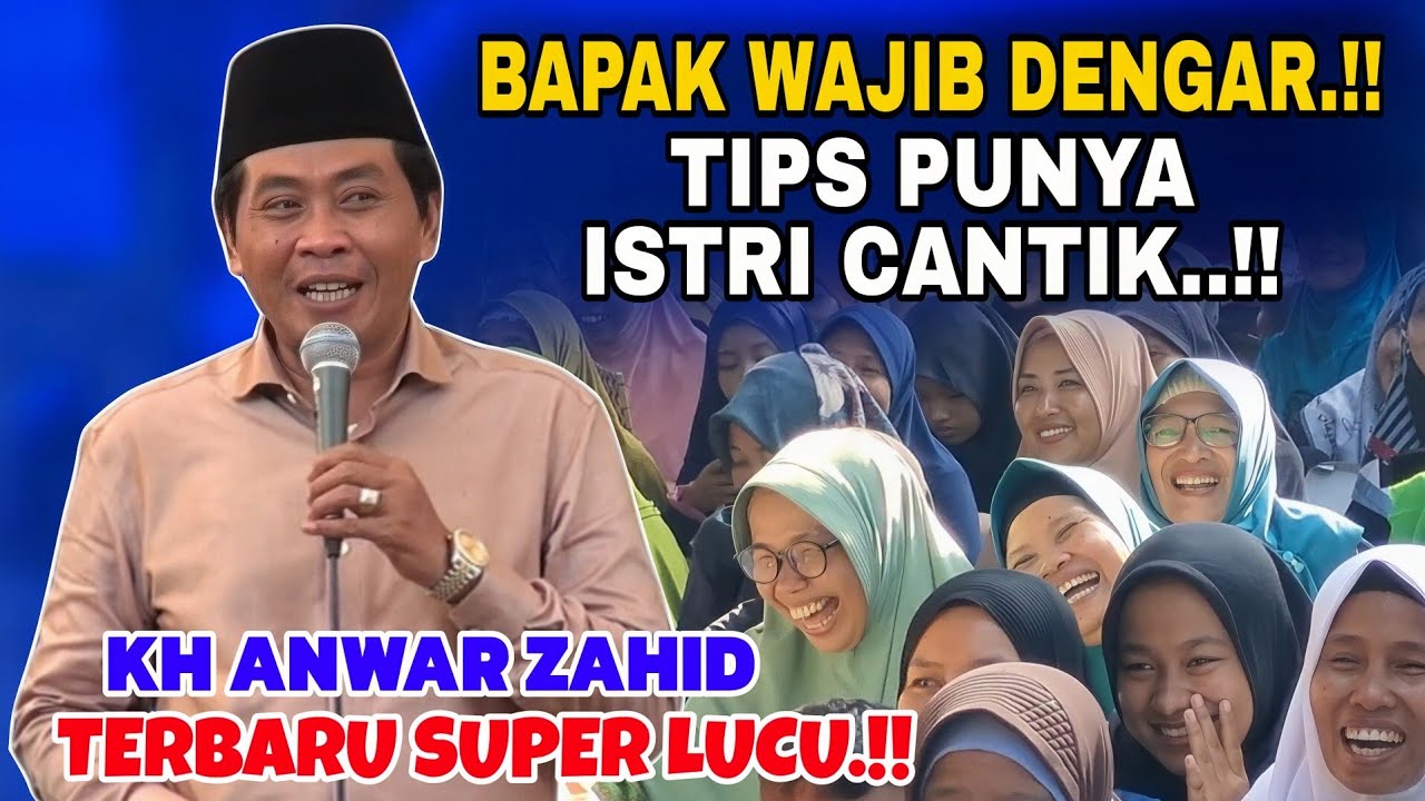 KH ANWAR ZAHID TERBARU 2026 - TIPS PUNYA ISTRI CANTIK LUCU POLL LIVE WONOSOBO