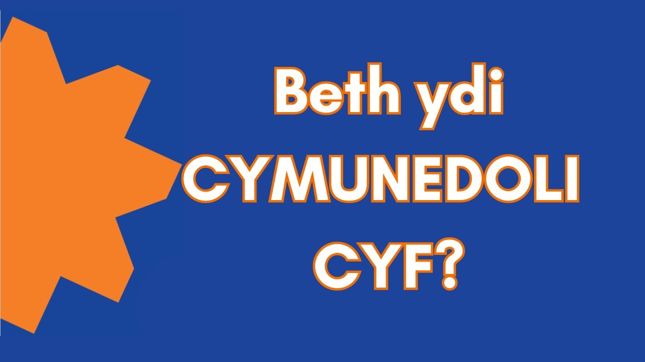 Beth ydi Cymunedoli?