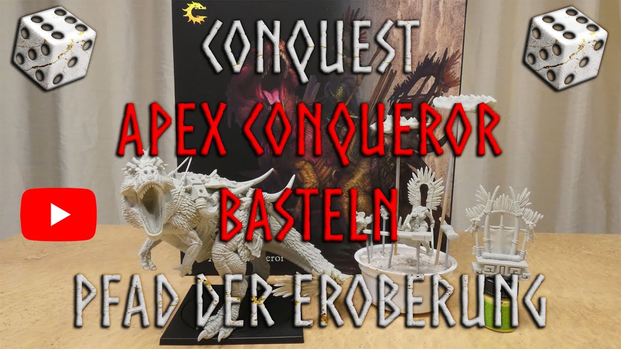 Conquest - Pfad der Eroberung - Folge 27: Basteln - Apex Conqueror (W'hadrûn)