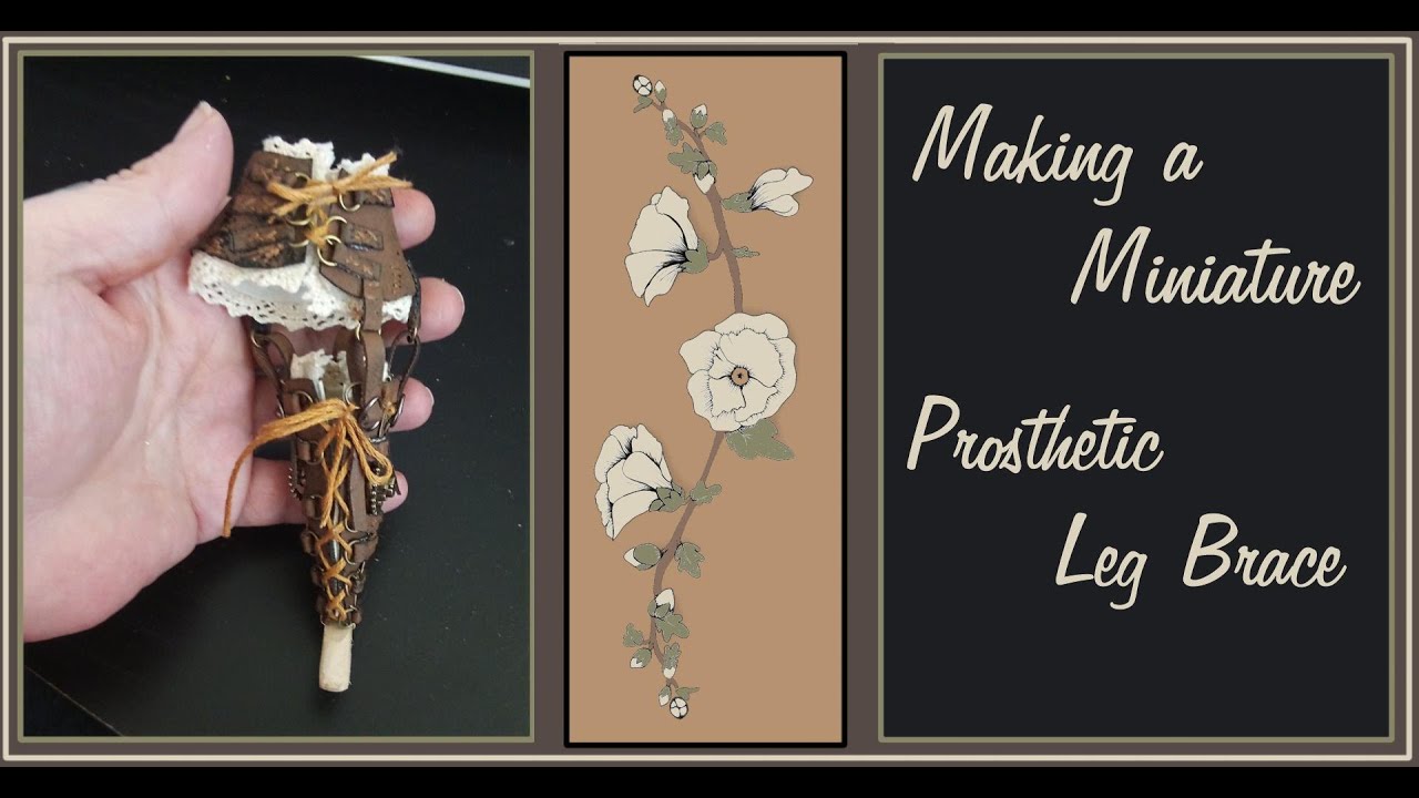 Making a Prosthetic Leg Brace in Miniature