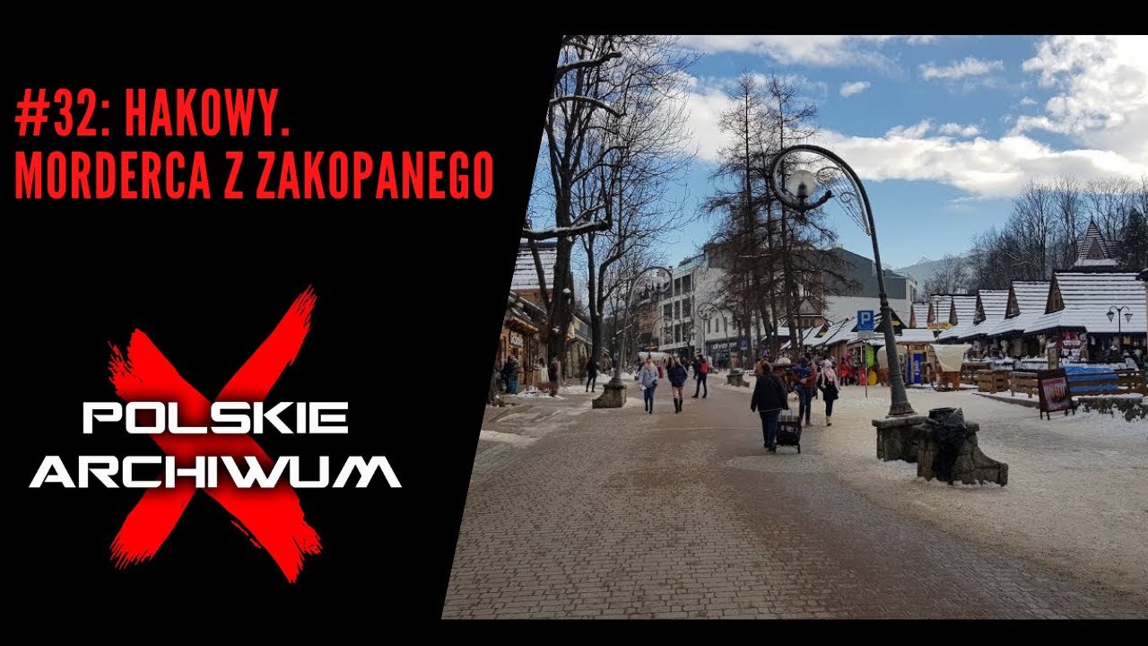 Polskie Archiwum X #32: Hakowy. Morderca z Zakopanego