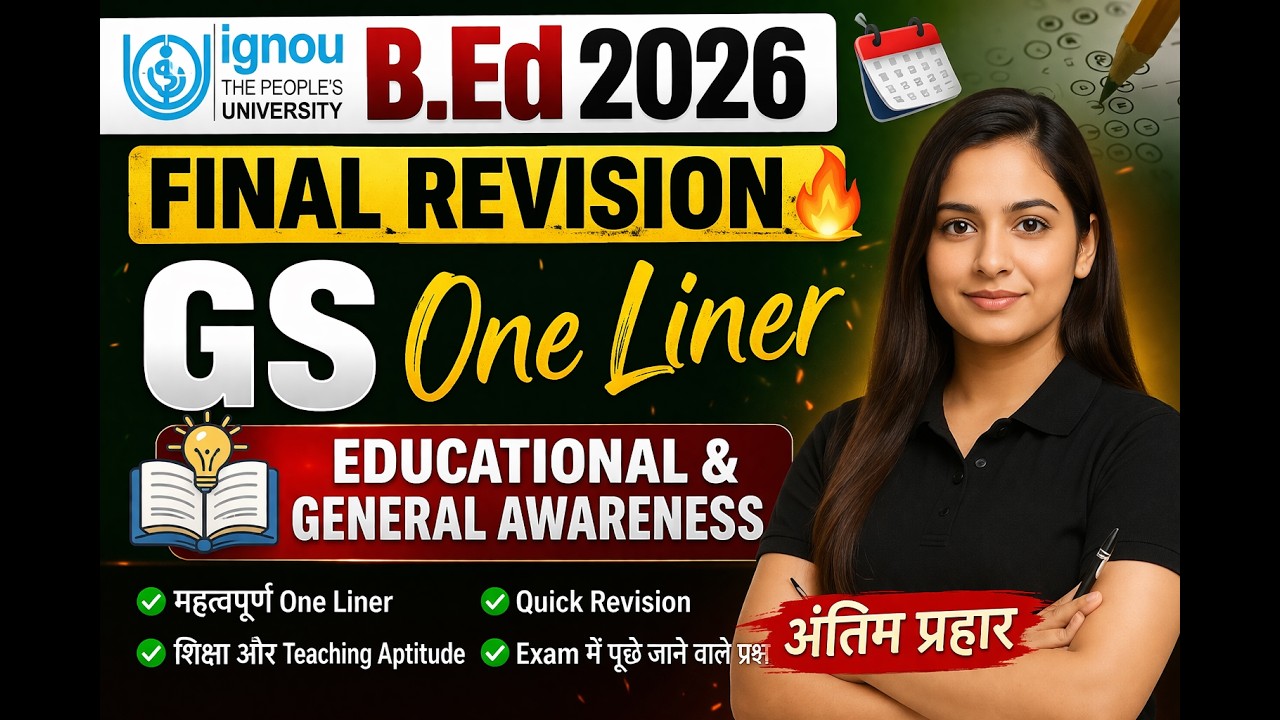 IGNOU B.Ed 2026 Final Revision GS One Liner I IGNOU B.Ed Educational and General Awareness