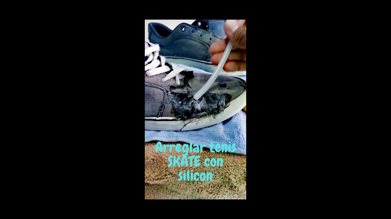 Como reparar mis tenis de SKATE con silicon !!