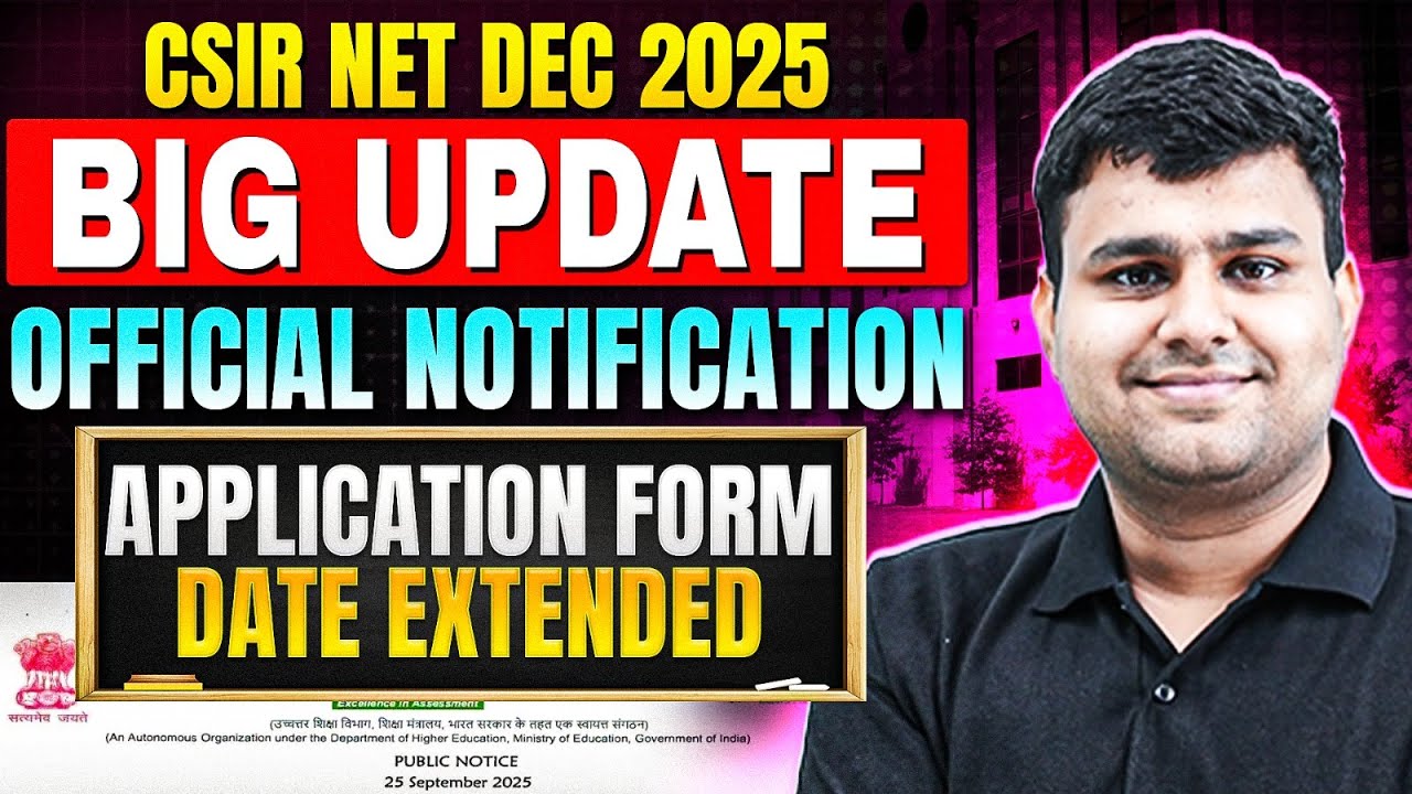 CSIR NET Dec 2025 &ndash; Application Form Date Extended! | Official NTA Notice Out!