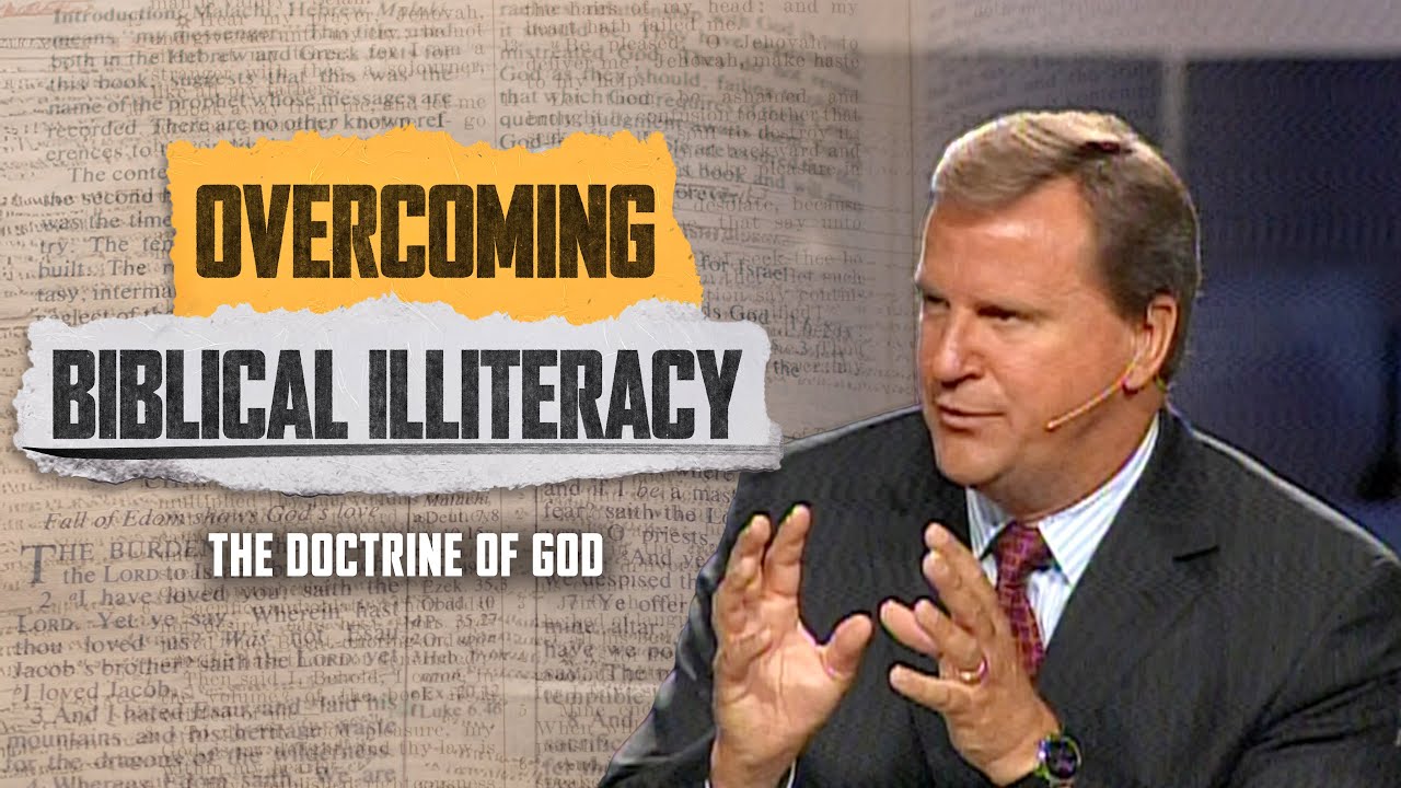 Overcoming Biblical illiteracy | The Doctrine of God (Theology)