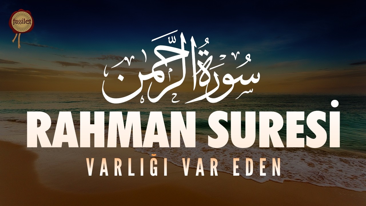 Rahman Suresi | Rahman İnsanı Yarattı | Bünyamin Atasever