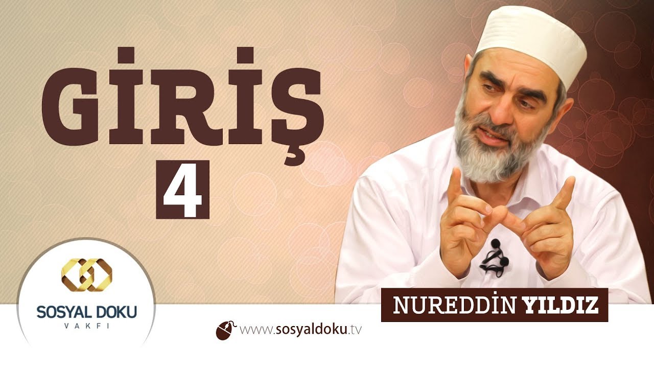 4) Hadislerle Diriliş - GİRİŞ 4 - Nureddin Yıldız - Sosyal Doku Vakfı