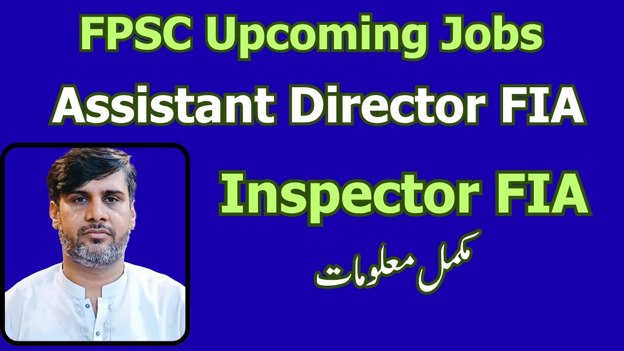 FIA Upcoming Jobs | Assistant Director FIA  & Inspector | Eligibility, Syllabus & Preparation Guide