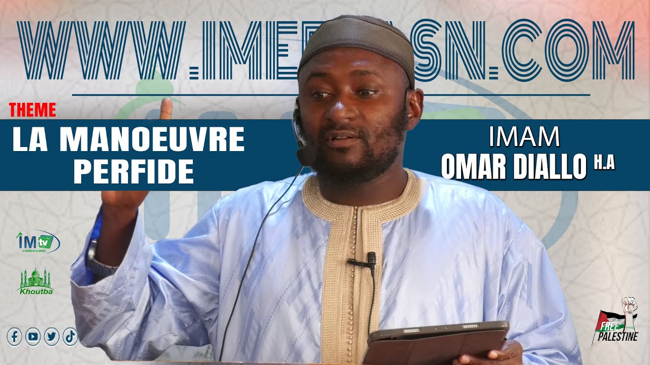 KHOUTBAH IMAM OUMAR DIALLO  |  lLa Manoeuvre de Perfide