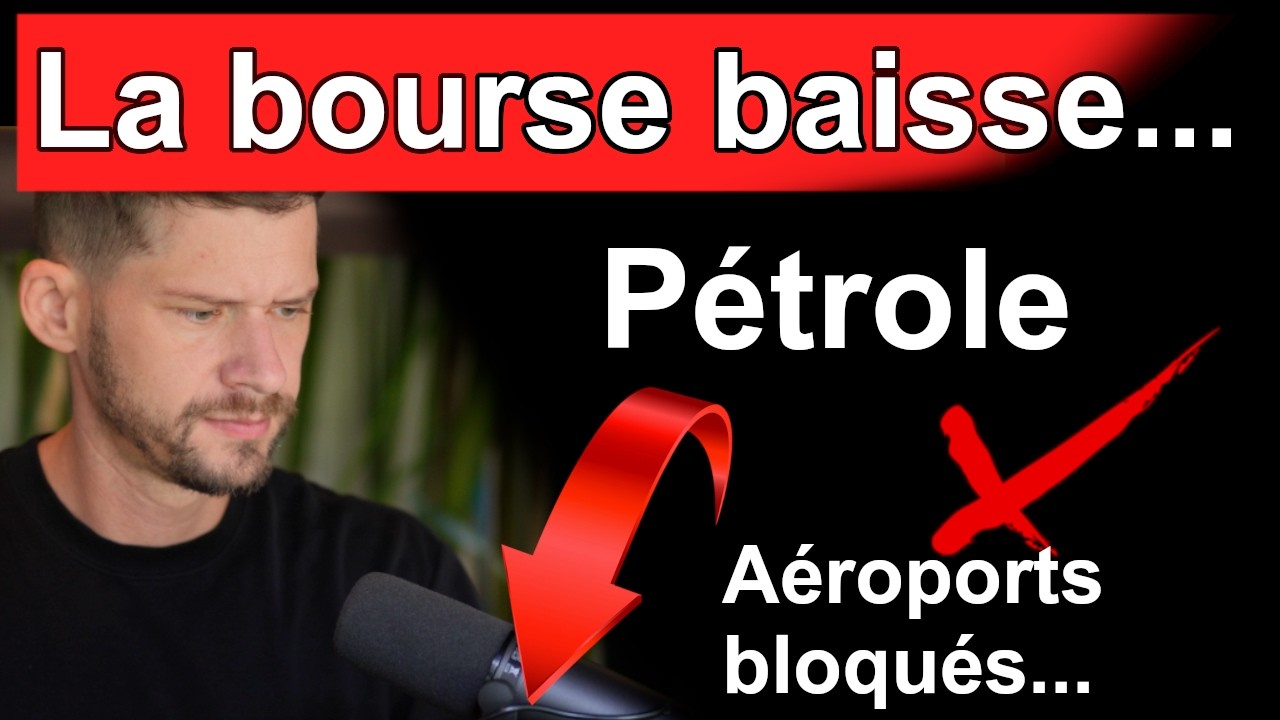 La bourse baisse : Conflit, Pétrole, Aéroports bloqués… Mon état d’esprit face à la volatilité.