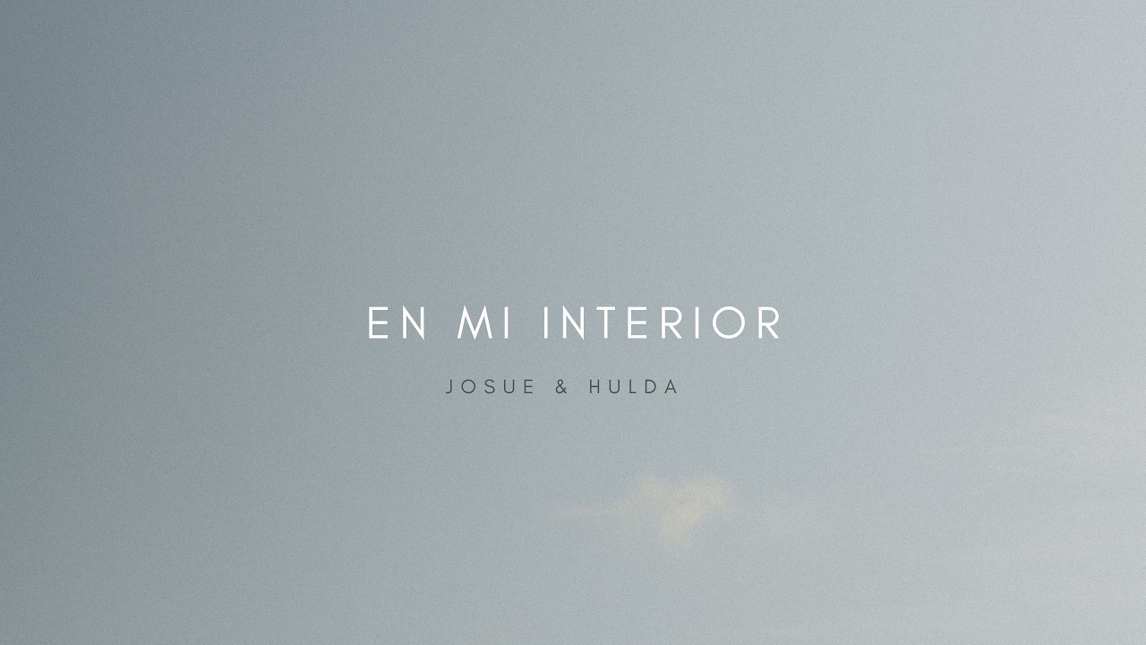 En mi interior | Josue y Hulda | EP Dónde todo comenzó.
