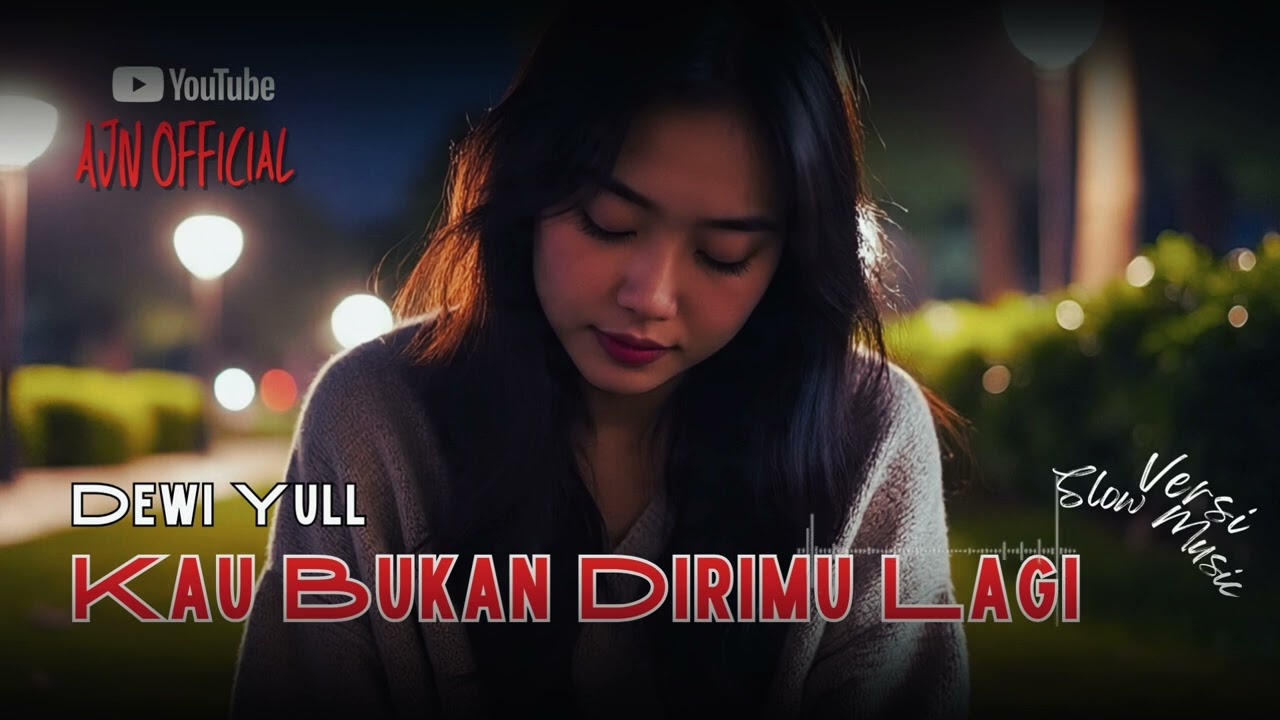 Kau Bukan Dirimu Lagi – Dewi Yull | Cover by AJN Official