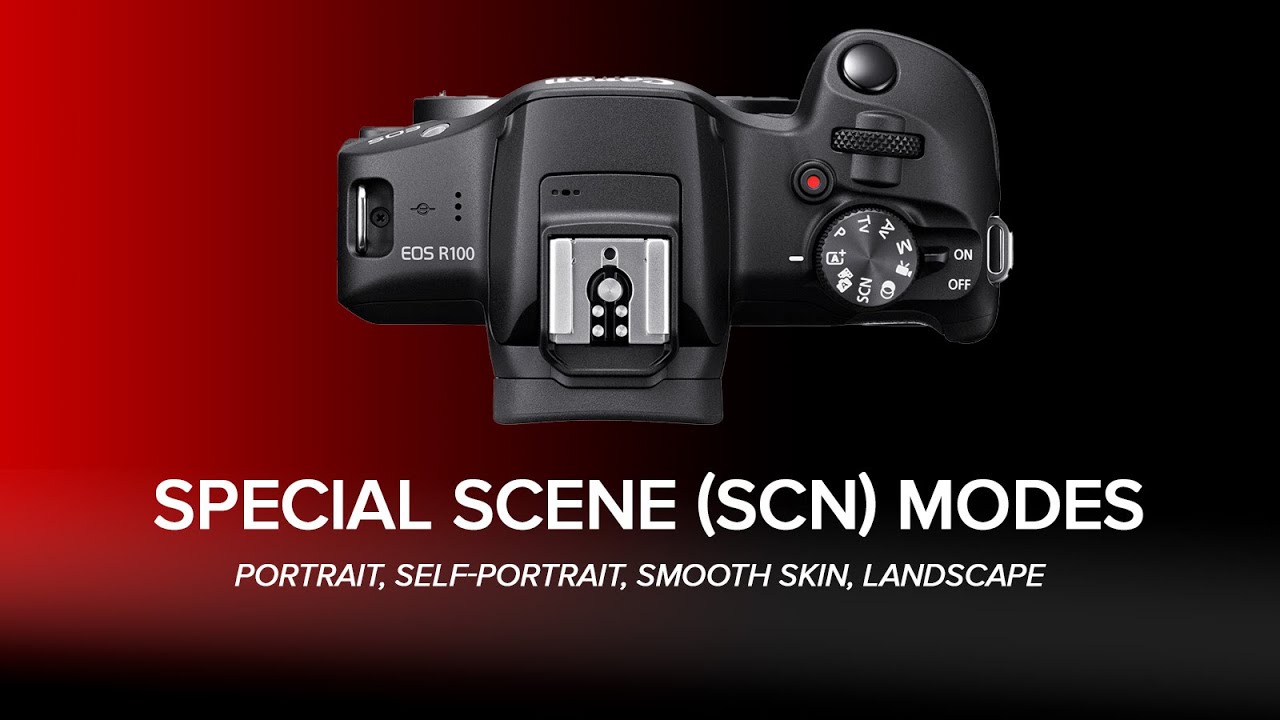Master Canon Special Scene (SCN) Modes: Portrait, Self-Portrait, Smooth Skin, & Landscapes