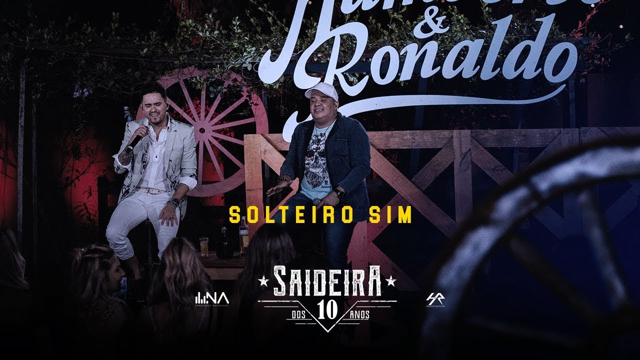 Humberto e Ronaldo - Solteiro Sim - DVD #SaideiraDos10Anos