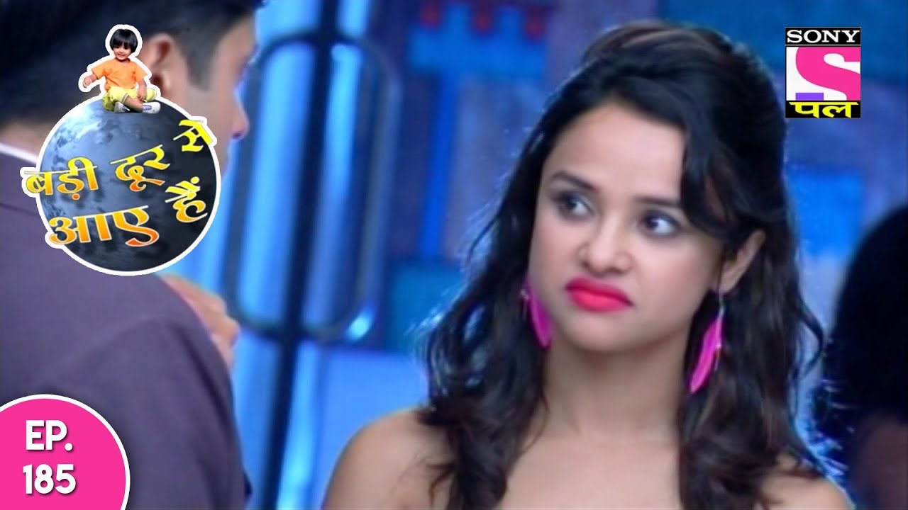 Badi Door Se Aaye Hain - बड़ी दूर से आये है - Episode 185 - 23rd August, 2017