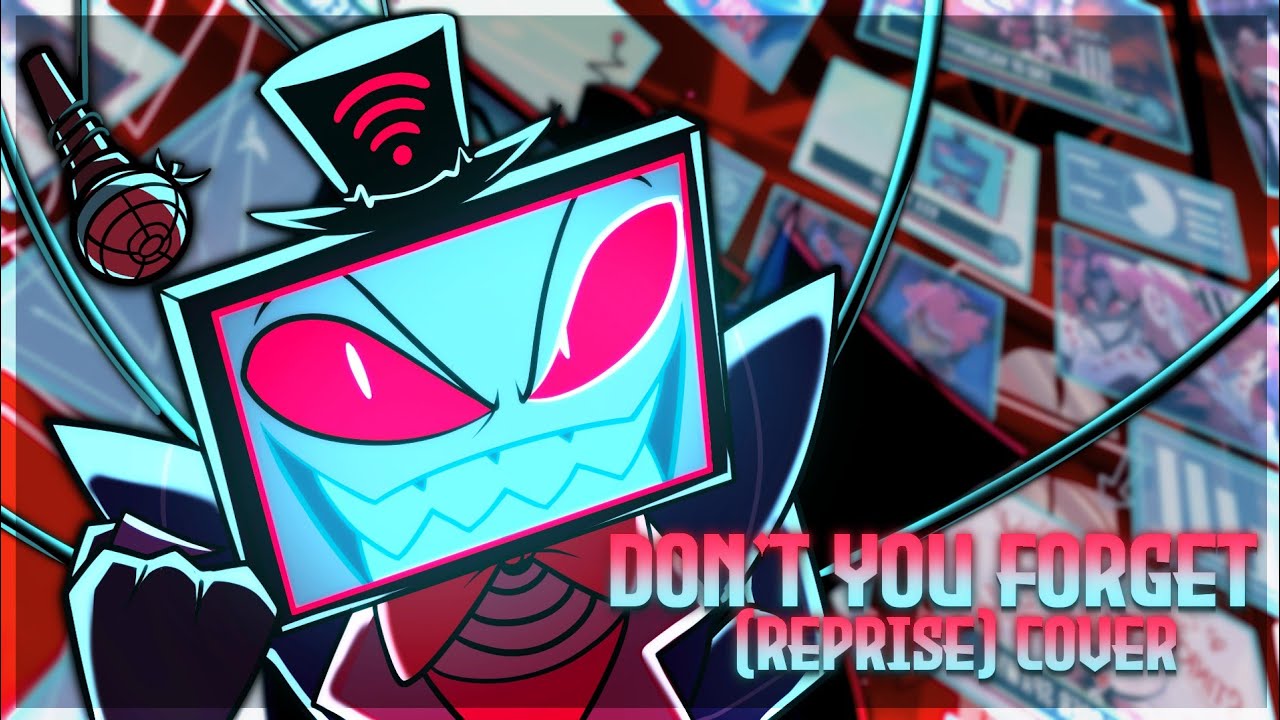 Don't You Forget Reprise - BUT WE SANG IT! (Hazbin Hotel Cover)