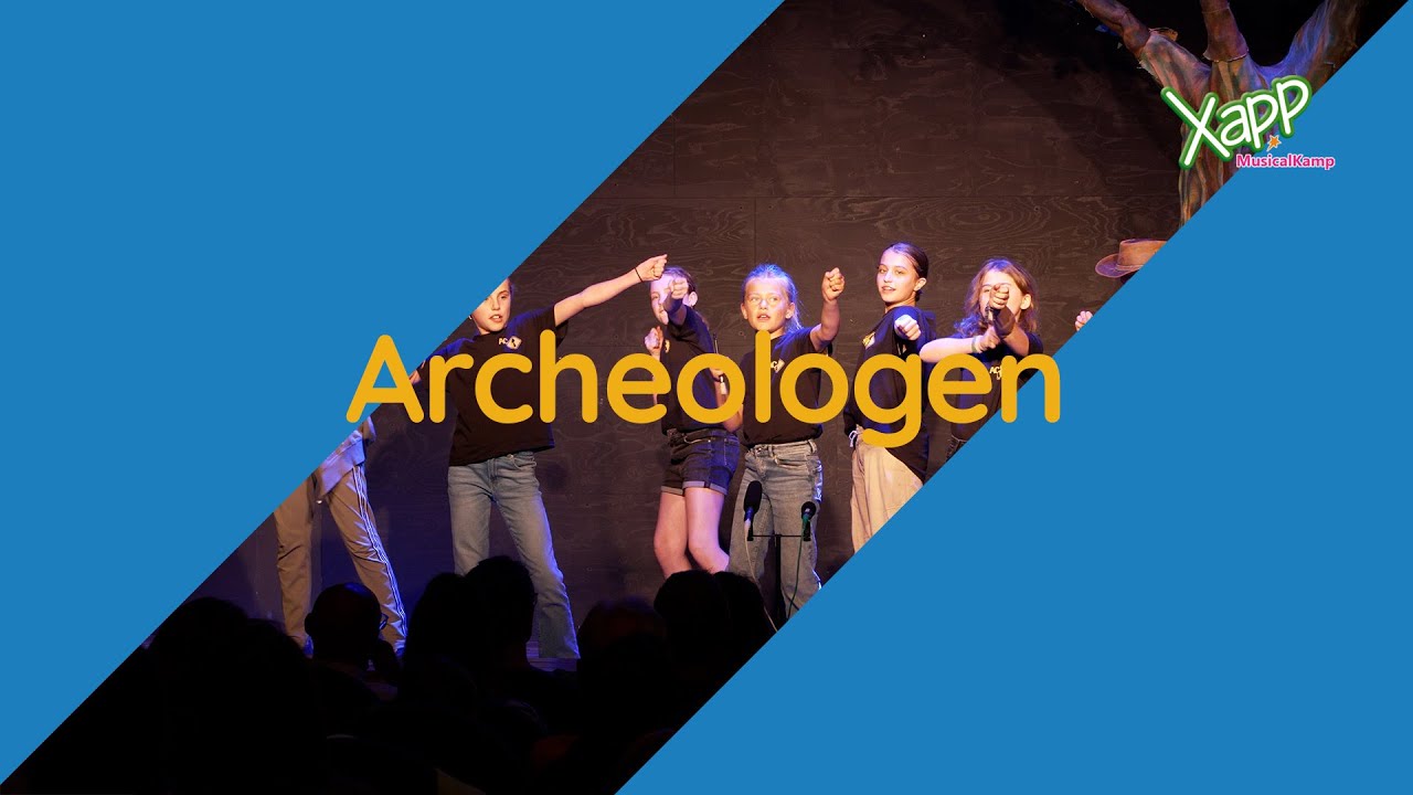 Archeologen | zangcompilatie | XAPP MUSICALKAMP